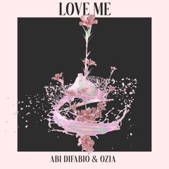 Abi Difabio & OZIA - Love Me