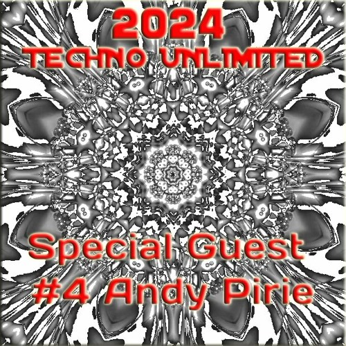 2024 Techno Unlimited #4 - Featuring  - Andy Pirie