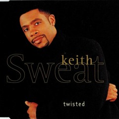Keith Sweat - Twisted (Jersey Club )