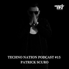 Techno Nation Podcast #15 - Patrick Scuro