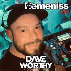 Dave Worthy - Remeniss Live (Sunday 2nd 0ct 22)