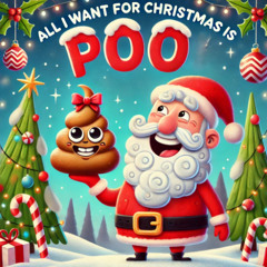 All I Want For Christmas is Poo