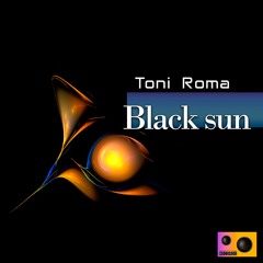 Toni Roma - Black sun (Original Mix)