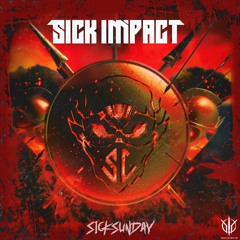 [SickSunday] Sick Events pres. SICK IMPACT