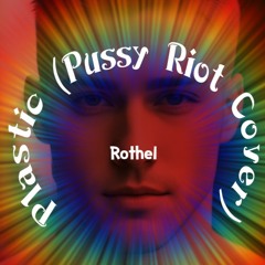 Plastic (Pussy Riot Cover)