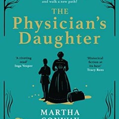 Read online The Physician's Daughter: The perfect captivating historical read by  Martha Conway