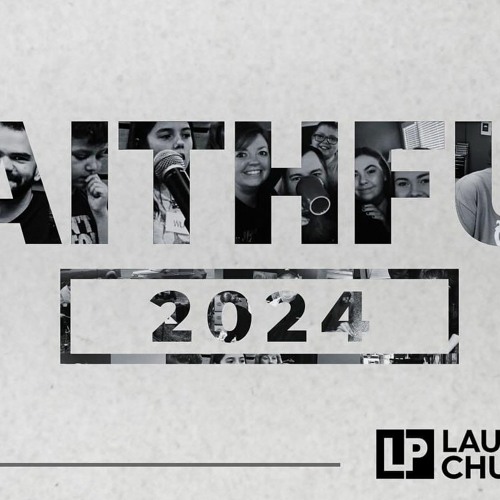 Stream Faithful 2024 God Is Faithful 12 31 23 By Launchpoint Church   Artworks RN8FmsEUoS24pyb0 8ymtww T500x500 