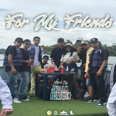 FOR MY FRIENDS - SET PARA MIS AMIGOS EDICION GUATAPULCO - JHOAN ACEVEDO 2023