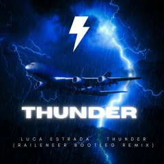 Lucas Estrada - Thunder (Raileneer Hardstyle Bootleg Remix)