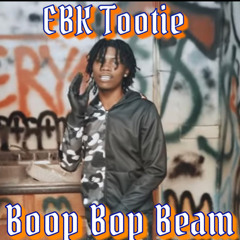 EBK Tootie - Boop Bop Beam