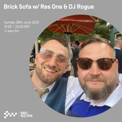 Brick Sofa w/ Res One & DJ Rogue 26TH JUN 2022