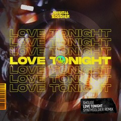 Shouse - Love Tonight (Synthsoldier Remix)