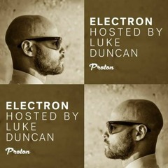 Electron 043 by Luke Duncan on Proton Radio (2021-12-21) Part 2: Special Guest - Luke Duncan :)