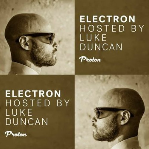 Electron 042 by Luke Duncan on Proton Radio (2021-11-15) Part 1