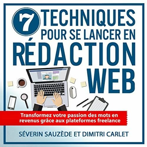 READ EPUB 🖍️ 7 techniques pour se lancer en rédaction web by  Alain Couchot,Dimitri