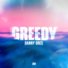 Danny Ores - Greedy