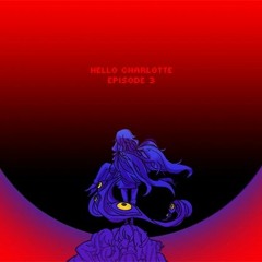 Hello Charlotte  EP 3 OST - You And Me, Here
