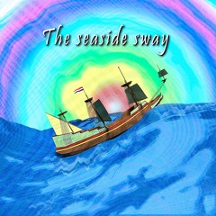 The Seaside Sway