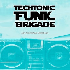 Techtonic Funk Brigade Podcast