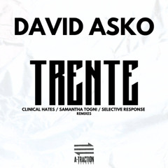 David Asko - Trente (Selective Response Mix) [A-Traction]