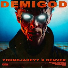 Demi God - Denver UK and Young Jakeyy