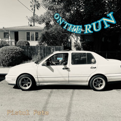 ON THE RUN - Pistol Pete (ft. SumDizzyFoo & Maclib)