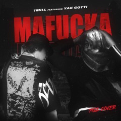 1MILL - MAFUCKA (feat. Yak Gotti)[Cover]