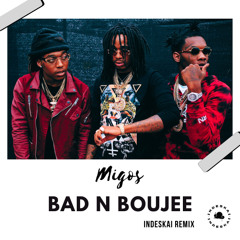 Migos - Bad n Boujee (indeskai remix)