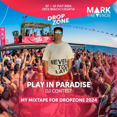 Play In Paradise – MARK REVENGE – Dropzone 2024