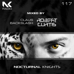 Nocturnal Knights Radio 117 - Claus Backslash And Robert Curtis