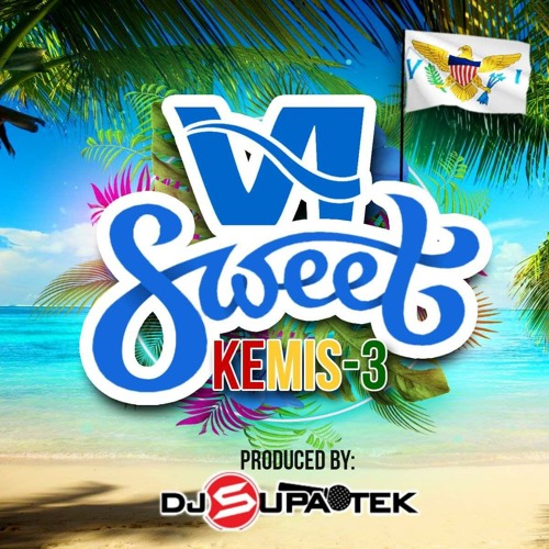 VI Sweet - Kemis-3 x Supa Tek | Soca 2023 VI
