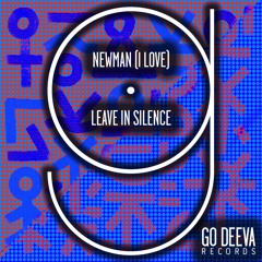Newman (I Love) "Leave In Silence"