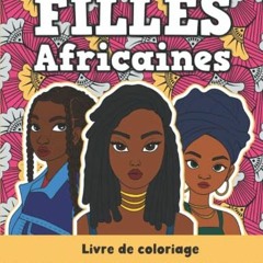 Télécharger eBook Filles Africaines - livre de coloriage: Colorier les portraits de filles et adol