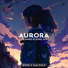 BONQ & SAILXNCE - AURORA (SLOWED)