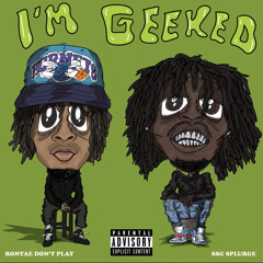 Rontae Don't Play - I'm Geeked Ft. SSG Splurge