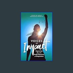 ??pdf^^ ✨ Voices Of Impact: Empowering Stories from Female Visionaries and Entrepreneurs (<E.B.O.O