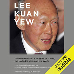 [ACCESS] EBOOK 📬 Lee Kuan Yew: The Grand Master’s Insights on China, United States,