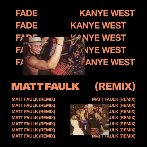 Fade - Kanye West (Matt Faulk Bootleg Remix)