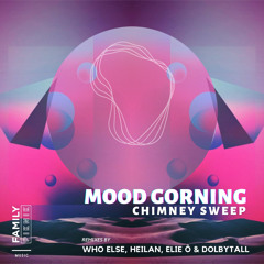 Mood Gorning, Elie Ô, Dolbytall - Chimney Sweep (Elie Ô & Dolbytall Remix)