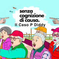 Il Caso P Diddy - Senza Cognizione Di Causa