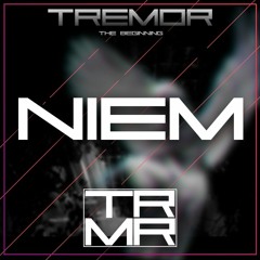 Niem @ TREMOR [The Beginning]