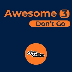 Awesome 3 - Don't Go (Ste Willo Edit) ***FREE DOWNLOAD***