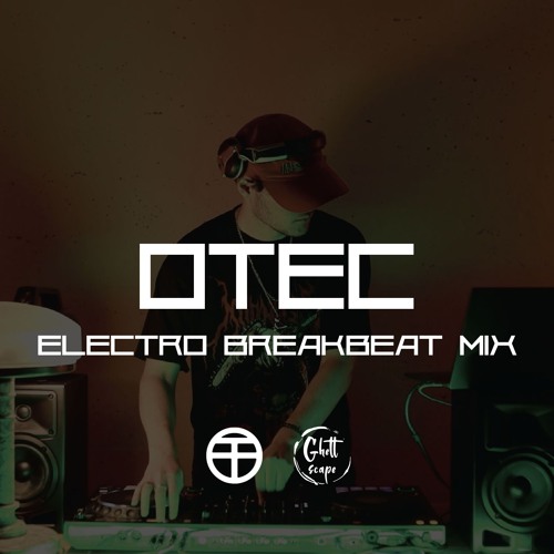 OTEC - Electro Breakbeat | GHETT SCAPE 1 YEAR ANNIVERSARY