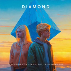 Girl From Nowhere & Boy From Nowhere - Diamond