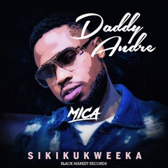 Daddy Andre x Mica - Sikikukweeka (Remix)