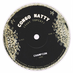 CHAMPION DJ - Congo Natty [ft. TOPCAT] OG 1995 REBEL MC