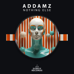 ADDAMZ - Nothing Else (Samay Records)