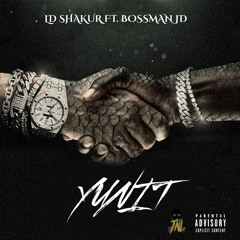 YUNIT ft Bossman JD