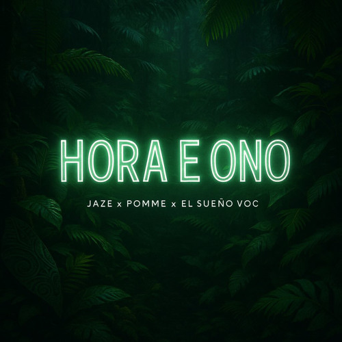 HORA E ONO (POMME x JAZE x El Sueno Voc)
