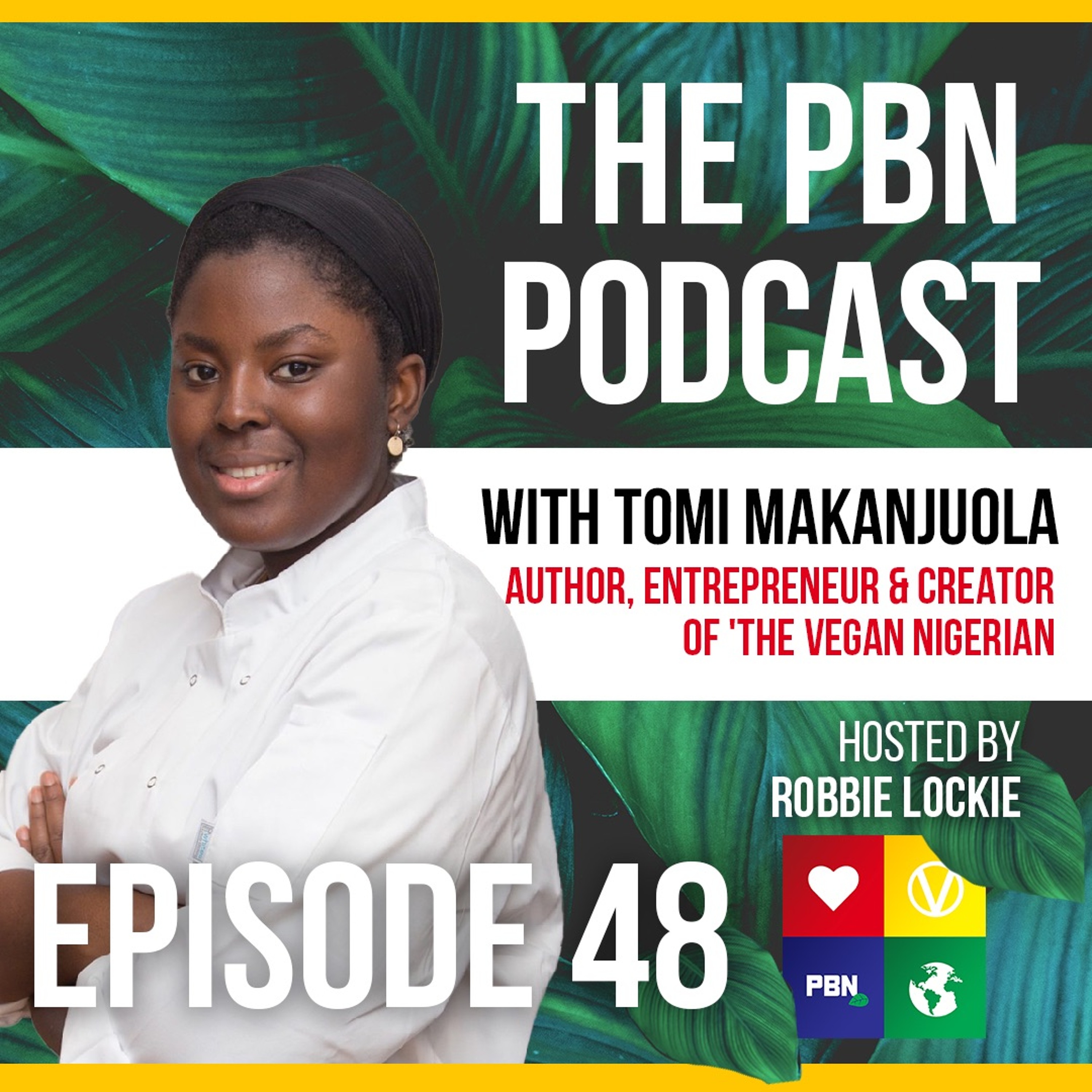 Author, Entrepreneur & Creator Of ’The Vegan Nigerian’. Interview w/ Tomi Makanjuola | Episode 48